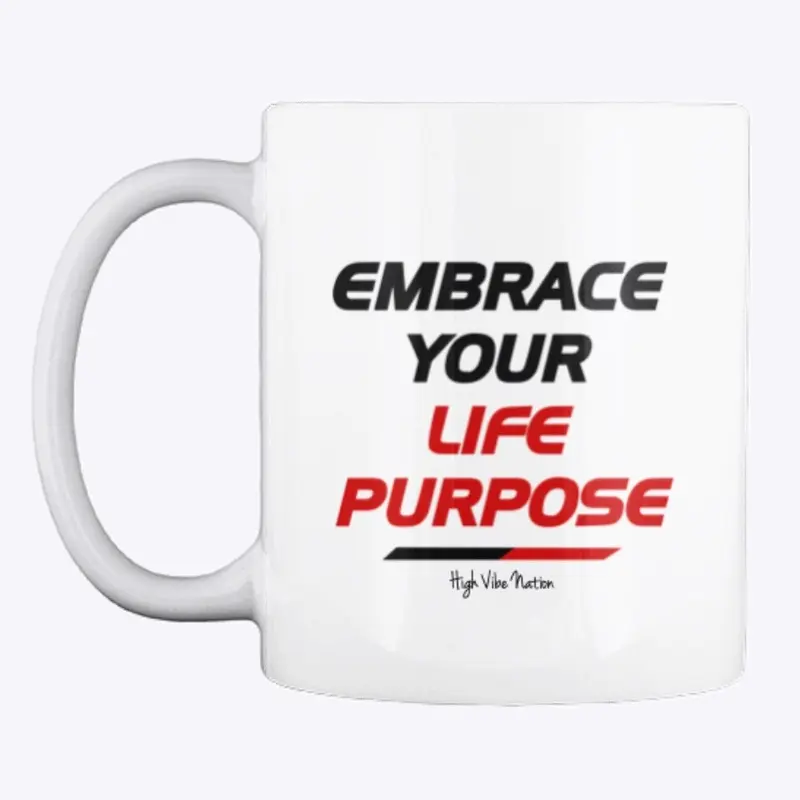 Embrace Your Life Purpose