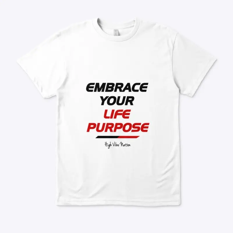 Embrace Your Life Purpose