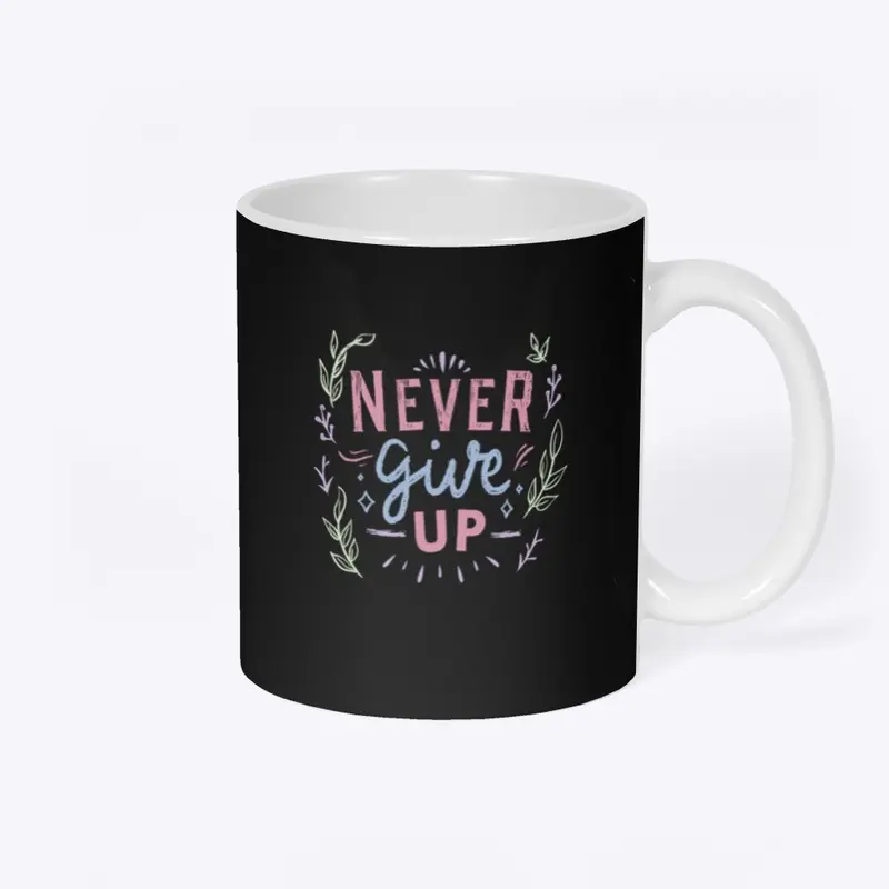 Never Give Up T-shirts & Accessories