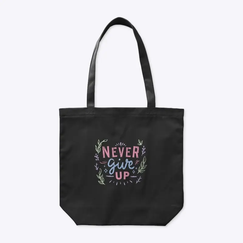 Never Give Up T-shirts & Accessories