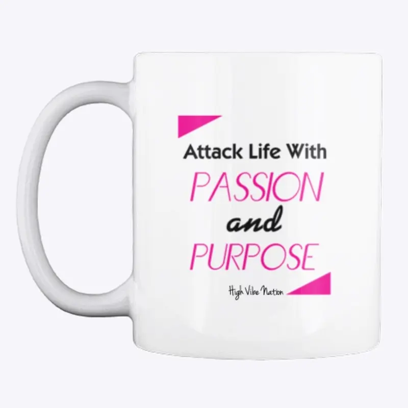 Attack With Passion and Purpose